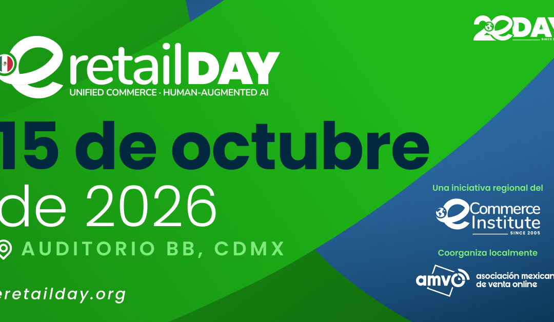 eRetail Day Latam 2026: el principal encuentro del retail digital reunirá en México a los líderes que están redefiniendo el comercio del futuro