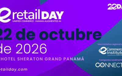eRetail DAY Latam edición Centroamérica 2026: conectará en Guatemala y Panamá a los líderes que están transformando el comercio digital